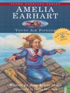 Amelia Earhart: Young Air Pioneer@